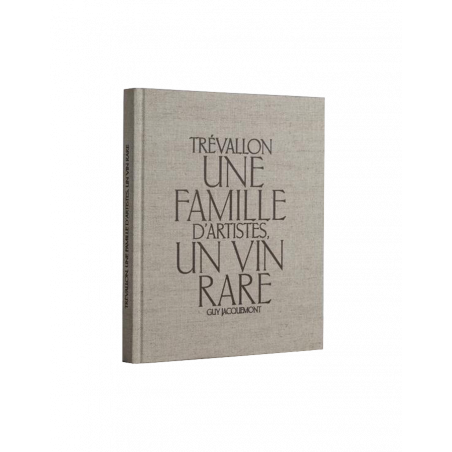 Le Livre "Trévallon, Une Famille d'Artistes, Un Vin Rare"